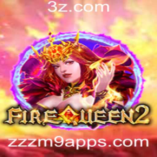 FireQueen2: Descubra o Fascinante Mundo do Jogo com Zzzm9 App